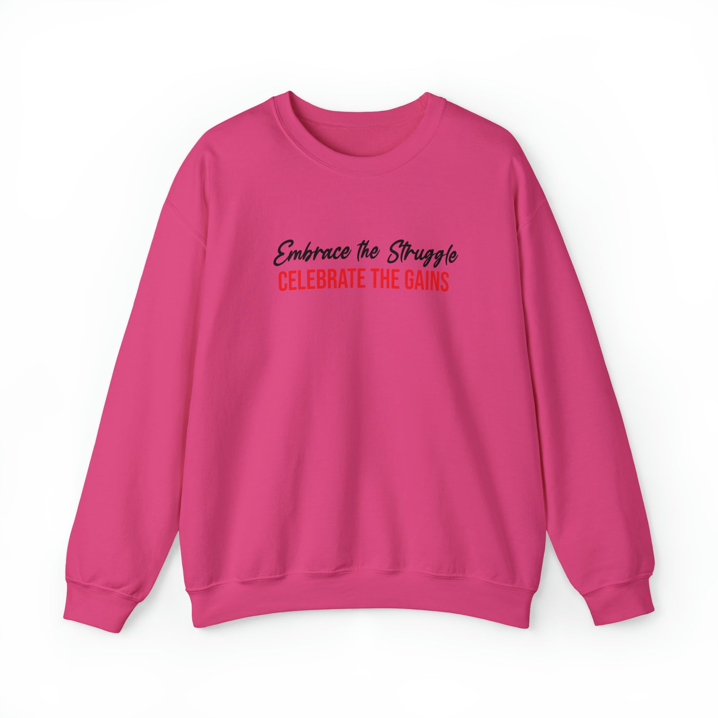 "Embrace the struggle, Celebrate the Gains" Crewneck Sweatshirt