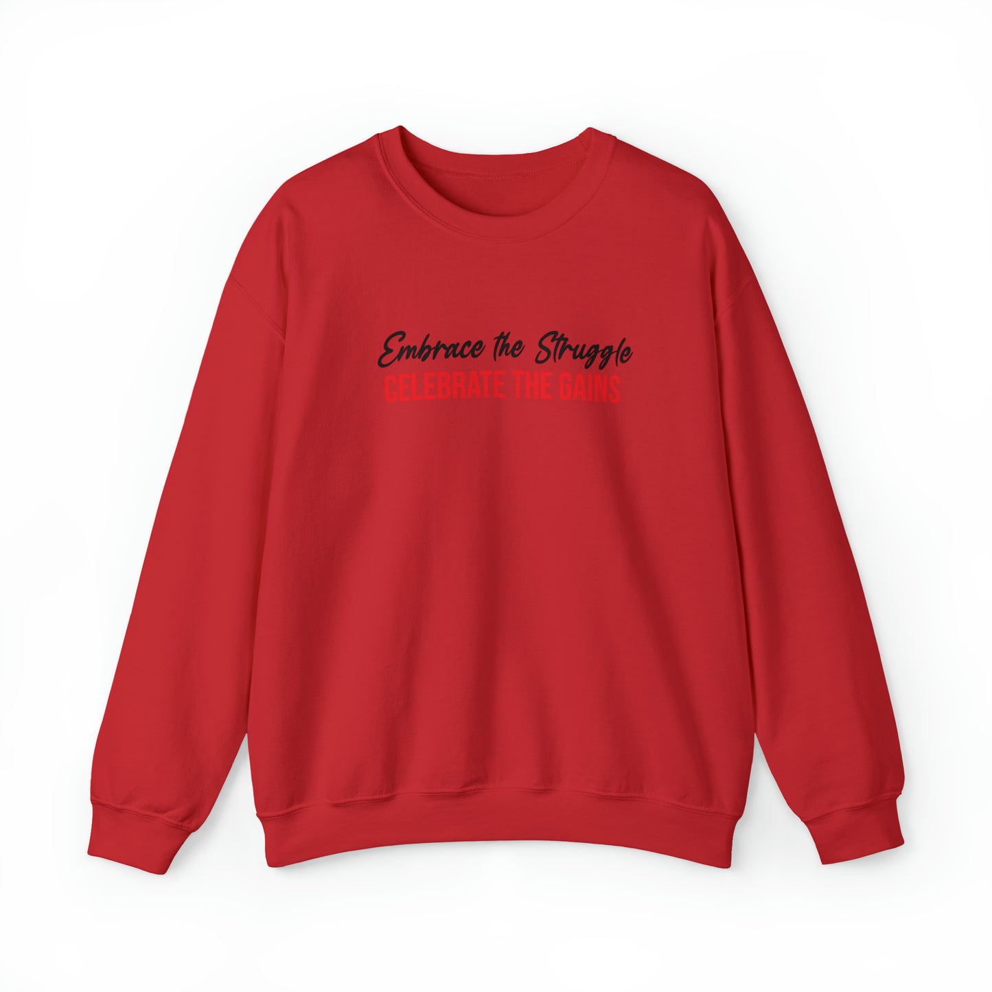 "Embrace the struggle, Celebrate the Gains" Crewneck Sweatshirt