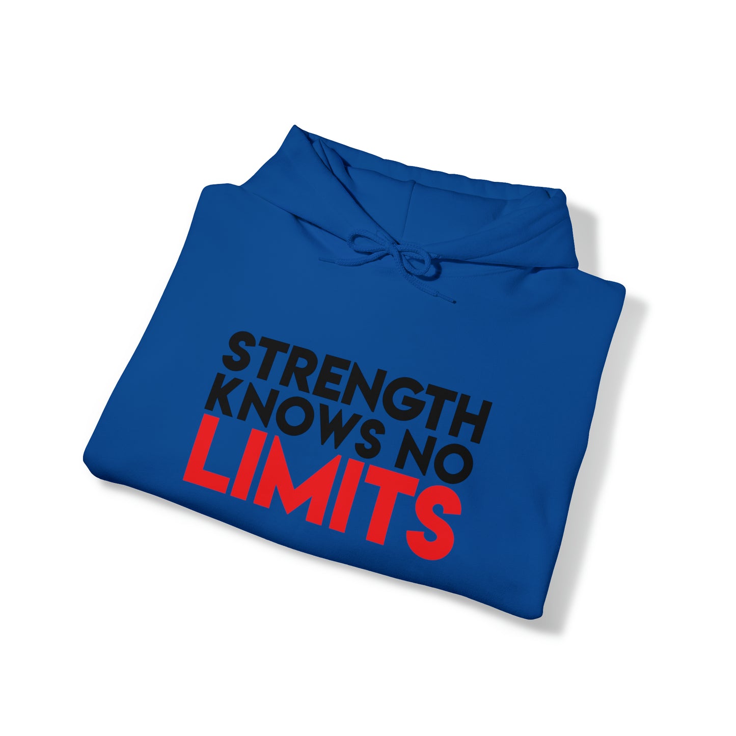 "Strength Knows no limits" Hooded Sweatshirt