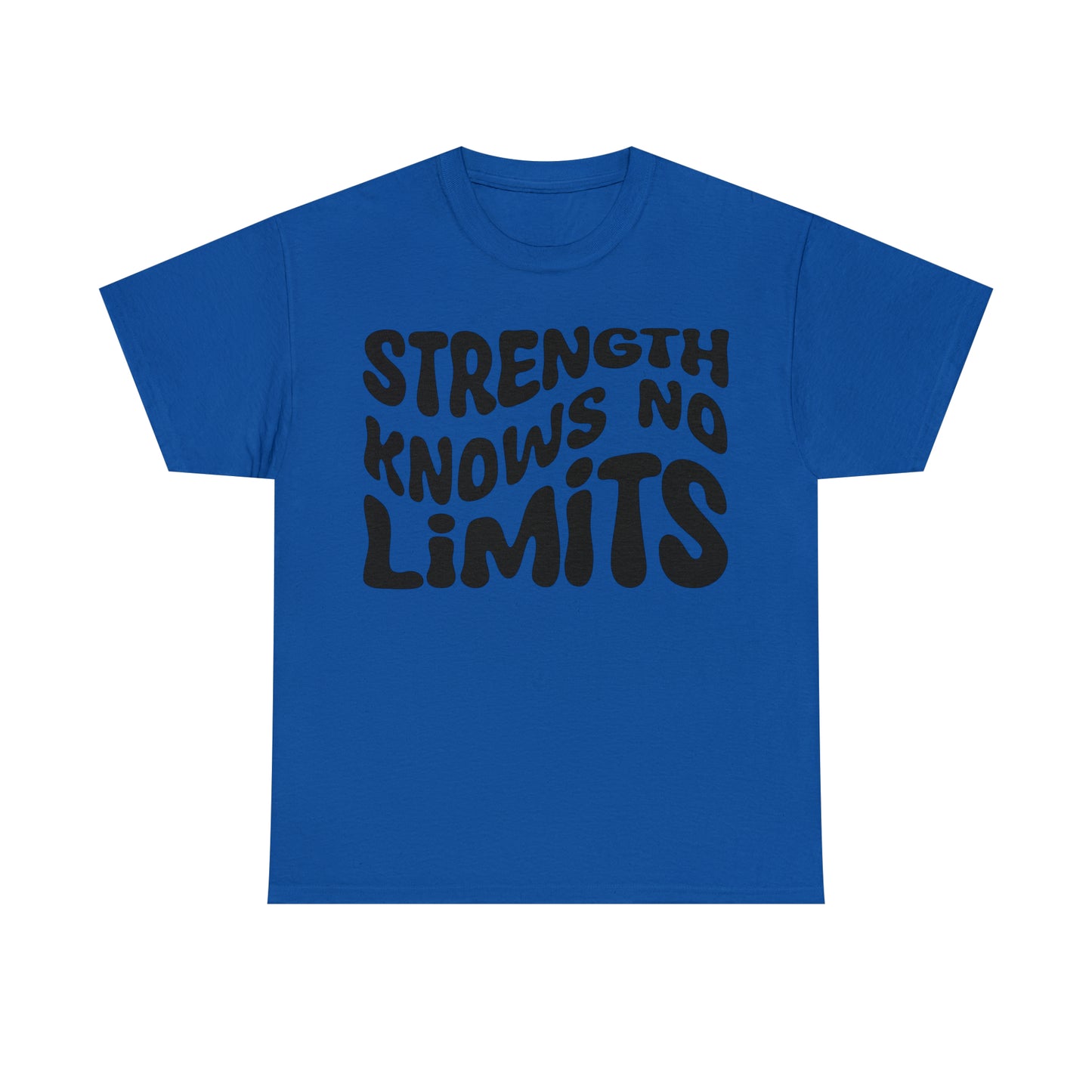 "Strength knows no limits" T-shirt