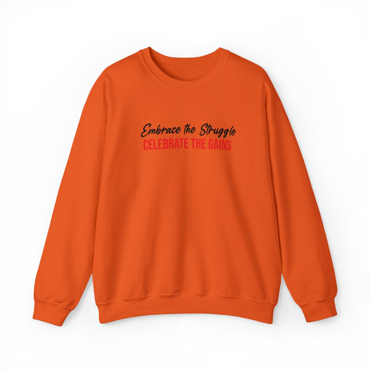 "Embrace the struggle, Celebrate the Gains" Crewneck Sweatshirt